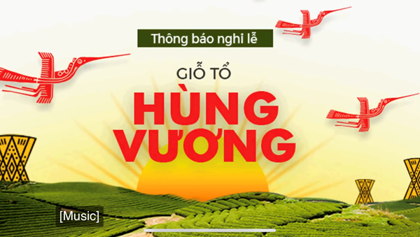 THÔNG BÁO LỊCH NGHỈ LỄ GIỖ TỔ HÙNG VƯƠNG 2019.